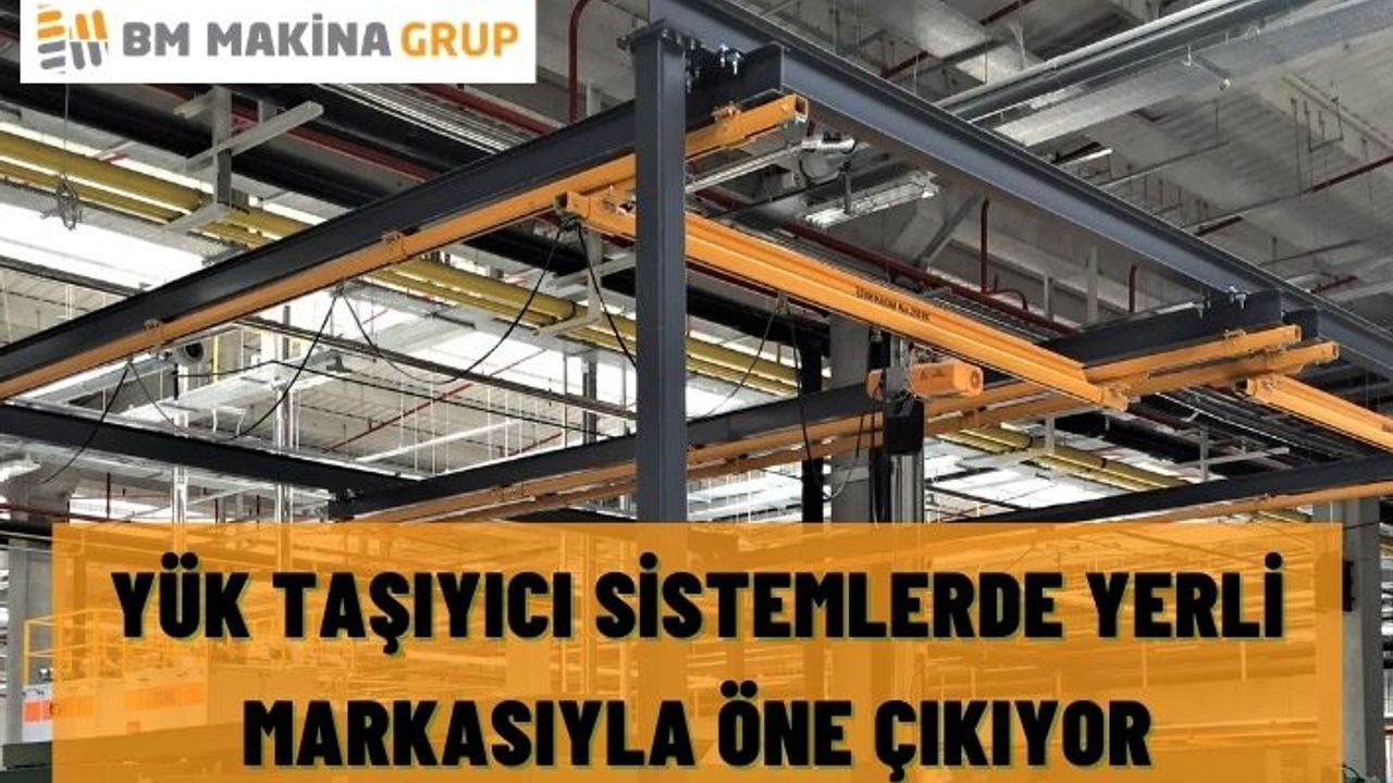 YÜK TAŞIYICI SİSTEMLERDE YERLİ MARKASIYLA ÖNE ÇIKIYOR