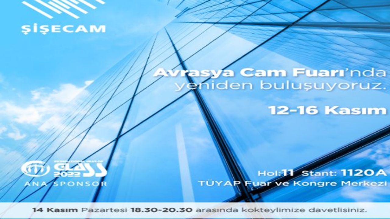ŞİŞECAM’IN YENİLİKÇİ ÜRÜNLERİ AVRASYA CAM FUARI’NDA  SERGİLENECEK