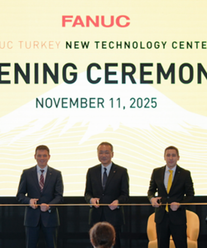 FANUC Türkiye Teknoloji Merkezi Açıldı!