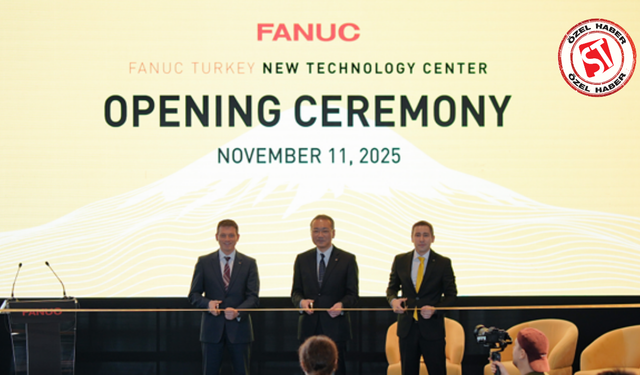 FANUC Türkiye Teknoloji Merkezi Açıldı!