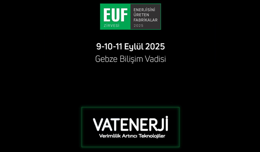 VAT ENERJİ, EÜF ZİRVESİ’NDE ENERJİ VERİMLİLİĞİNİN SIRLARINI ANLATACAK