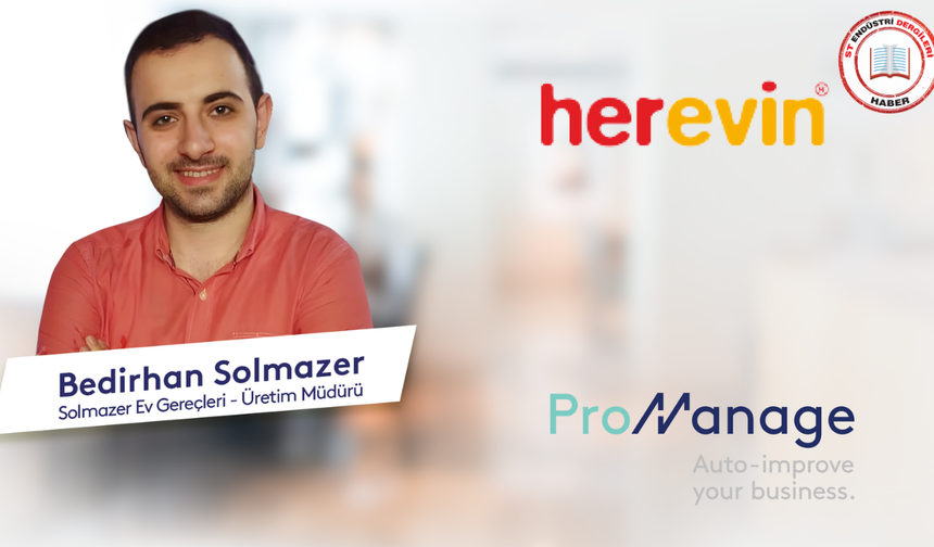 SOLMAZER EV GEREÇLERİ DİJİTALLEŞMENİN İLK 3 AYINDA VERİMLİLİĞİNİ %30 ARTIRDI